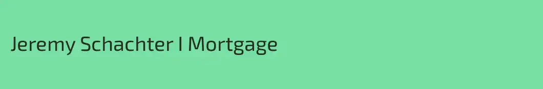 Jeremy Schachter I Mortgage 